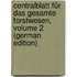 Centralblatt Für Das Gesamte Forstwesen, Volume 2 (German Edition)