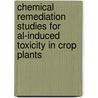 Chemical Remediation Studies For Al-Induced Toxicity In Crop Plants door Aswini Kumar Rath