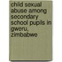 Child Sexual Abuse among secondary school pupils in Gweru, Zimbabwe