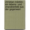 Christian Märklin: Ein Lebens- und Charakterbild aus der Gegenwart door Friedrich Strauss David