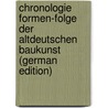 Chronologie Formen-Folge Der Altdeutschen Baukunst (German Edition) by Gerog Gottfried Kallenbach