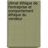 Climat éthique de l'entreprise et comportement éthique du vendeur door Laure Lavorata