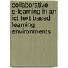 Collaborative E-learning In An Ict Text Based Learning Environments by Taurayi Rupere