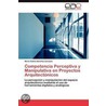 Competencia Perceptiva y Manipulativa en Proyectos Arquitectónicos by MaríA. Estela Sánchez Cavazos
