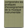 Comprendre les pratiques d'enseignement de la musique instrumentale door JoséE. Benoît