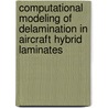 Computational Modeling Of Delamination In Aircraft Hybrid Laminates by Neelambaran Karapurath