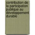 Contribution de la participation publique au développement durable