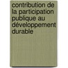 Contribution de la participation publique au développement durable by Lucie Verreault