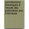 Contributions théoriques à l'étude des polymères aux interfaces door Manoel Manghi