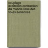 Couplage excitation-contraction du muscle lisse des voies aeriennes door Prisca Mbikou