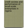 Credit Access and Performance of Small-Scale Enterprises in Nigeria door Friday Ajagbe