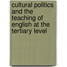 Cultural Politics and the Teaching of English at the Tertiary Level by Vishwanathan Raja