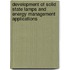 Development Of Solid State Lamps And Energy Management Applications