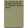 Das Aufkommen Des Handwerkerstandes Im Mittelalter (German Edition) by Arnold Wilhelm