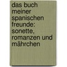 Das Buch meiner spanischen Freunde: Sonette, Romanzen und Mährchen by Fastenrath