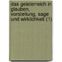 Das Geisterreich in Glauben, Vorstellung, Sage Und Wirklichkeit (1)