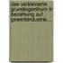 Das Verkleinerte Grundeigenthum In Beziehung Auf Gewerbindustrie...