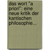 Das Wort "a Priori": Eine Neue Kritik Der Kantischen Philosophie... door Eduard Roeder