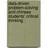 Data-Driven Problem-Solving and Chinese Students' Critical Thinking door Ming-Huey Tseng