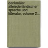 Denkmäler Altniederländischer Sprache Und Litteratur, Volume 2... door Onbekend