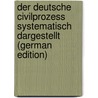 Der Deutsche Civilprozess Systematisch Dargestellt (German Edition) door Engelmann Arthur