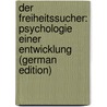 Der Freiheitssucher: Psychologie einer Entwicklung (German Edition) door Henry Mackay John