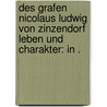 Des Grafen Nicolaus Ludwig von Zinzendorf Leben und Charakter: In . by Wilhelm Verbeek Jacob