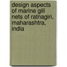 Design Aspects of Marine Gill Nets of Ratnagiri, Maharashtra, India door Tousif Kazi