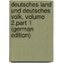 Deutsches Land Und Deutsches Volk, Volume 2,part 1 (German Edition)