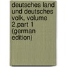Deutsches Land Und Deutsches Volk, Volume 2,part 1 (German Edition) by Christoph Friedrich Guts Muths Johann