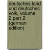 Deutsches Land Und Deutsches Volk, Volume 2,part 2 (German Edition) by Christoph Friedrich Guts Muths Johann