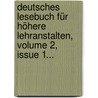 Deutsches Lesebuch Für Höhere Lehranstalten, Volume 2, Issue 1... door Karl Paulsiek
