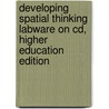 Developing Spatial Thinking Labware On Cd, Higher Education Edition door Sheryl Sorby