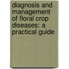 Diagnosis and Management of Floral Crop Diseases: A Practical Guide door Sunita Chandel