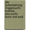 Die Auferstehung: Magersucht, Bulimie, Ess-sucht. Buch Und Audi door Birgit Bravo
