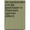 Die Besitzenden Und Die Besitzlosen in Österreich (German Edition) by Wollschack Teifen Theodor