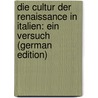 Die Cultur Der Renaissance in Italien: Ein Versuch (German Edition) door Burckhardt Jacob