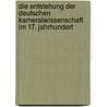 Die Entstehung der deutschen Kameralwissenschaft im 17. Jahrhundert by Frederik Nielsen