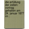 Die Erfüllung der Zeiten: Vortrag gehalten am 24. Januar 1877 im . by Friedrich August Kahnis Karl