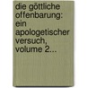 Die Göttliche Offenbarung: Ein Apologetischer Versuch, Volume 2... door Karl August Auberlen