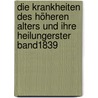 Die Krankheiten Des Höheren Alters Und Ihre Heilungerster band1839 door Carl Friedrich Canstatt