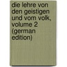 Die Lehre Von Den Geistigen Und Vom Volk, Volume 2 (German Edition) door Brunner Constantin