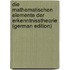 Die Mathematischen Elemente Der Erkenntnisstheorie (German Edition)