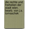 Die Rechte und Freiheiten der Stadt Wien. Bearb. von J.A. Tomaschek door Laws Vienna.