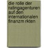 Die Rolle Der Ratingagenturen Auf Den Internationalen Finanzm Rkten