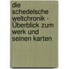 Die Schedelsche Weltchronik - Überblick zum Werk und seinen Karten by Julia Hanebuth