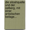 Die Siloahquelle Und Der Oelberg, Mit Einer Artistischen Beilage... door Titus Tobler