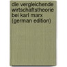 Die Vergleichende Wirtschaftstheorie bei Karl Marx (German Edition) by Odenbreit Bernhard