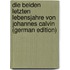 Die beiden letzten Lebensjahre von Johannes Calvin (German Edition)