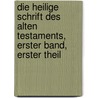 Die heilige Schrift des alten Testaments, Erster Band, Erster Theil door Dominikus Von Brentano